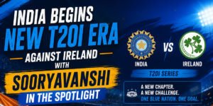 India Begins New T20I Era Against Ireland with Sooryavanshi in the Spotlight